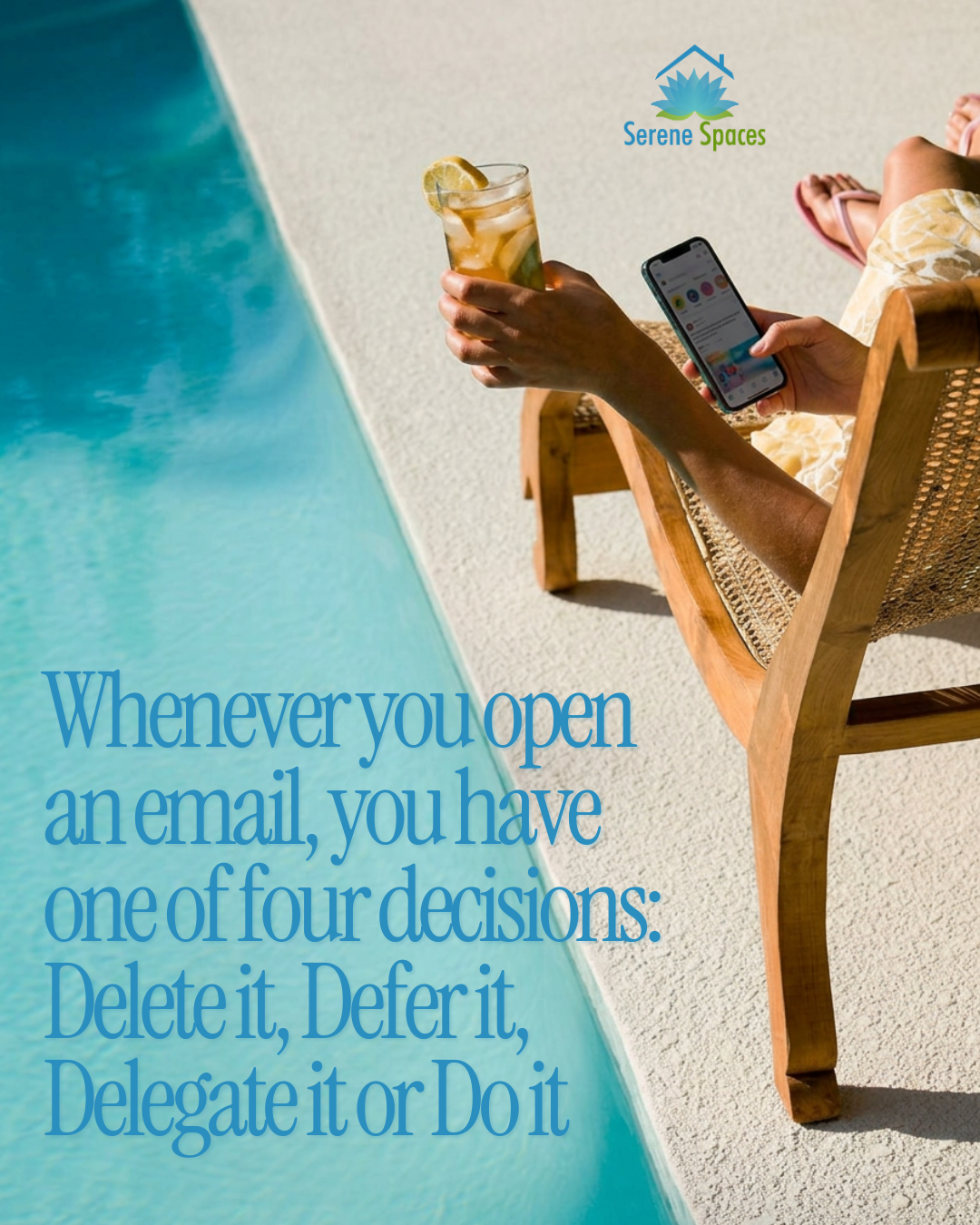 Whenever you open an email, you have one of four decisions: Delete it, Defer it, Delegate it or Do it.